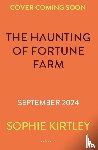 Kirtley, Sophie - The Haunting of Fortune Farm