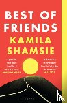 Shamsie, Kamila - Best of Friends - from the winner of the Women's Prize for Fiction