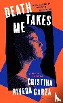 Rivera Garza, Cristina - Death Takes Me