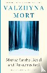 Mort, Valzhyna - Music for the Dead and Resurrected
