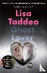 Taddeo, Lisa - Ghost Lover - The electrifying short story collection from the author of THREE WOMEN