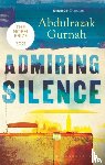 Gurnah, Abdulrazak - Admiring Silence