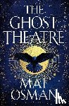 Osman, Mat - The Ghost Theatre