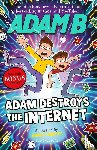 Beales, Adam - Adam Destroys the Internet