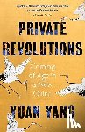 Yang, Yuan - Private Revolutions - coming of Age in a New China