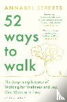 Streets, Annabel - 52 Ways to Walk