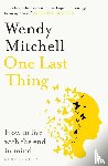 Mitchell, Wendy - One Last Thing