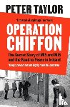 Taylor, Peter - Operation Chiffon