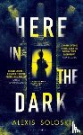 Soloski, Alexis - Here in the Dark