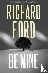 Ford, Richard - Be Mine