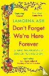 Ash, Lamorna - Don't Forget We're Here Forever
