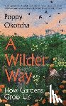 Okotcha, Poppy - A Wilder Way