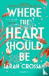 Crossan, Sarah - Where the Heart Should Be