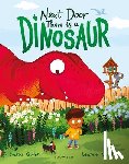 Gwinn, Saskia - Next Door There is a Dinosaur