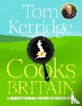 Kerridge, Tom - Tom Kerridge Cooks Britain