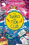 Balen, Katya - The Thames and Tide Club: The Ghost Pirates
