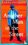 Phillips, Caryl - Another Man in the Street
