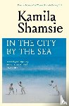 Shamsie, Kamila - In the City by the Sea