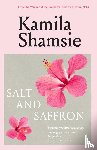 Shamsie, Kamila - Salt and Saffron
