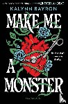 Bayron, Kalynn - Make Me a Monster