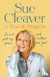 Cleaver, Sue - A Work In Progress