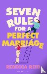 Reid, Rebecca - Seven Rules For A Perfect Marriage