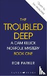 Parker, Rob - The Troubled Deep