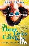 Fagan, Kate - The Three Lives of Cate Kay