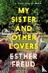 Freud, Esther - My Sister and Other Lovers