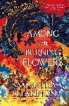 Shannon, Samantha - Among the Burning Flowers