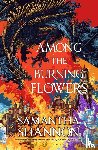 Shannon, Samantha - Among the Burning Flowers
