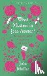 Mullan, John - What Matters in Jane Austen?