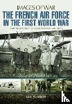 Sumner, Ian - The French Air Force in the First World War
