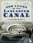 Biddle, Gordon - 200 Years of The Lancaster Canal - An Illustrated History