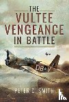 Smith, Peter C. - The Vultee Vengeance in Battle