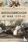 Craig, Armstrong - Middlesbrough at War 1939 45