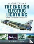 Bowman, Martin W. - The English Electric Lightning