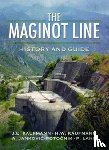 Kaufmann, J. E. - Maginot Line: History and Guide