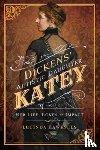 Hawksley, Lucinda - Dickens' Artistic Daughter Katey