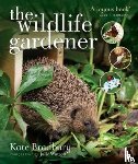 Bradbury, Kate - The Wildlife Gardener
