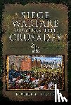 Fulton, Michael S - Siege Warfare during the Crusades