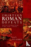 Hughes, Ian - Thirteen Roman Defeats