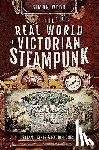 Simon, Webb - The Real World of Victorian Steampunk