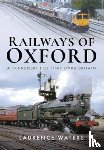 Waters, Laurence - Railways of Oxford