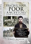 Raymond, Stuart A - Tracing Your Poor Ancestors