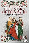 Baker, Darren - The Two Eleanors of Henry III