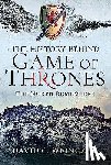 Weinczok, David C - The History Behind Game of Thrones