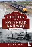 Lloyd, Philip M - The Chester and Holyhead Railway