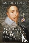Ericson, Wolke - Gustavus Adolphus, Sweden and the Thirty Years War, 1630 1632