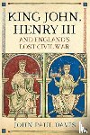 Davis, John Paul - King John, Henry III and England's Lost Civil War